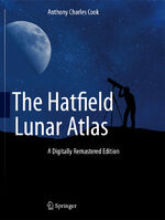 ISBN 9781461454984: The Hatfield Lunar Atlas – Digitally Re-Mastered Edition