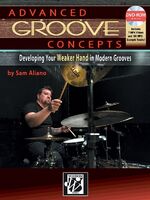 ISBN 9781470640002: Advanced Groove Concepts / Developing Your Weaker Hand in Modern Grooves, Book & DVD-ROM / Sam Aliano / Taschenbuch / 80 S. / Englisch / 2017 / Alfred Music / EAN 9781470640002