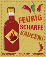 ISBN 9781472339607: Feurig scharfe Saucen - Intensiv - Pikant - Würzig