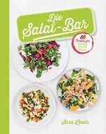 ISBN 9781472354136: Die Salat-Bar - [80 Rezepte für knackig frische Salate]