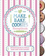 Make, Bake, Cookies - Rezeptbuch