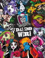 Wir sind Monster High!