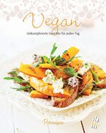 ISBN 9781474803281: Vegan : unkomplizierte Gerichte für jeden Tag [neue Rezepte: Jane Hughes. Fotos: Noel Murphy. Übers.: Lisa Voges]