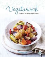 ISBN 9781474803298: Vegetarisch - Leckeres aus der gesunden Küche