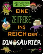 ISBN 9781474813402: Eine Zeitreise ins Reich der Dinosaurier : Lesen, Lernen, Mitmachen!