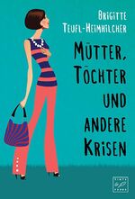 ISBN 9781477826683: Mütter, Töchter und andere Krisen