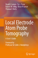 ISBN 9781493952434: Local Electrode Atom Probe Tomography - A User's Guide