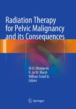 ISBN 9781493953707: Radiation Therapy for Pelvic Malignancy and its Consequences