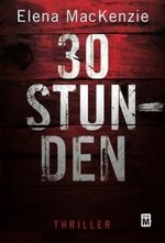 ISBN 9781503947924: 30 Stunden