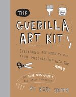 ISBN 9781568986883: The Guerilla Art Kit