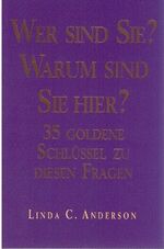 ISBN 9781570431562: Wer sind Sie? Warum sind Sie hier? - 35 Goldene Schlüssel zu diesen Fragen