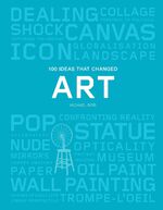 ISBN 9781786273888: 100 Ideas that Changed Art: (A concise resource covering the forces that have shaped world art) (Pocket Editions)