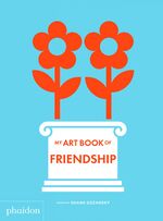 ISBN 9781838662592: My Art Book of Friendship