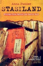 ISBN 9781862076556: Stasiland: Stories From Behind the Berlin Wall