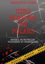 ISBN 9782322206421: Cinq nuances de polars / Recueil de nouvelles policières et criminelles / Charlotte Adam / Taschenbuch / Paperback / 264 S. / Französisch / 2020 / BoD - Books on Demand / EAN 9782322206421