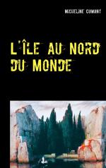 ISBN 9782322208517: L'Île au Nord du Monde / Micheline Cumant / Taschenbuch / Französisch / 2020 / Books on Demand GmbH / EAN 9782322208517