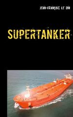 ISBN 9782322269525: Supertanker – Le "Condor Le Havre" ne répond plus !