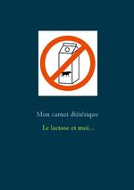 ISBN 9782322272501: Mon carnet diététique : le lactose et moi...