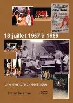 ISBN 9782322440184: 13 juillet 1967 à 1989 – Une aventure cinéscénique