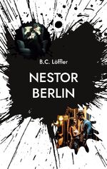 ISBN 9782322523665: Nestor Berlin / Amis, amour, à mort / B. C. Löffler / Taschenbuch / Nestor Berlin / Paperback / Französisch / 2024 / Books on Demand GmbH / EAN 9782322523665