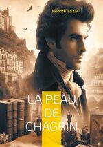 ISBN 9782322542857: La Peau de chagrin - Un pacte faustien dans le Paris du XIXe siècle