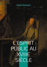 ISBN 9782322559145: L'esprit public au XVIIIe siècle – Une exploration approfondie des idées et de la société au Siècle des Lumières