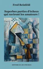 ISBN 9782322560615: Superbes parties d'échecs qui raviront les amateurs ! / Fred Reinfeld / Taschenbuch / Französisch / 2025 / BoD - Books on Demand / EAN 9782322560615