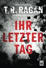 Ragan, T.R.: Ihr letzter Tag