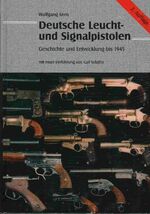 Deutsche Leucht- und Signalpistolen - Geschichte und Entwicklung bis 1945