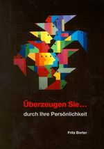 ISBN 9783000029363: Überzeugen Sie... / durch Ihre Persönlichkeit / Fritz Borter / Taschenbuch / Paperback / 292 S. / Deutsch / 2001 / BoD - Books on Demand / EAN 9783000029363