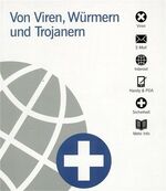 Von Viren, Würmern und Trojanern