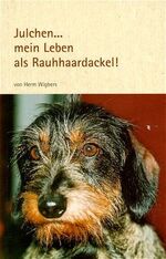 ISBN 9783000081231: Julchen... mein Leben als Rauhhaardackel