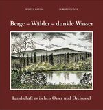 ISBN 9783000118289: Berge - Wälder - dunkle Wasser – Landschaft zwischen Osser und Dreisessel