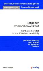 ISBN 9783000131356: Ratgeber Immobilienverkauf. Richtig vorbereitet in nur 8 Wochen zum Erfolg (Gebundene Ausgabe) Paul J. Rudolph