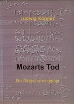 ISBN 9783000133022: Mozarts Tod. Ein Rätsel wird gelöst.