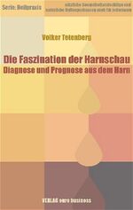 ISBN 9783000141447: Die Faszination der Harnschau – Diagnose und Prognose aus dem Harn