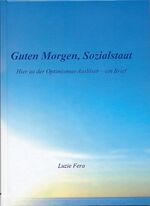 ISBN 9783000165306: Guten Morgen, Sozialstaat: Hier ist der Optimismus-Auslöser - ein Brief