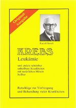 ISBN 9783000184079: Krebs /Leukämie - Ratschläge zur Vorbeugung und Behandlung vieler Krankheiten