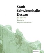 ISBN 9783000187001: Stadt Schwimmhalle Dessau – Ein Denkmal Deutscher Jugendstilbaukunst