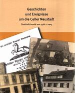 ISBN 9783000196980: Geschichten und Ereignisse um die Celler Neustadt - Stadtteilchronik von 1566-2005