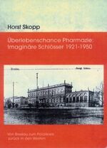 ISBN 9783000215506: Überlebenschance Pharmazie - Imaginäre Schlösser 1921-1950