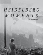 ISBN 9783000222931: Heidelberg Moments