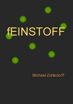 ISBN 9783000233500: Feinstoff - Unentdeckte Materie des Lebens