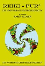 ISBN 9783000248047: Reiki-Pur©: Die universale Energiemedizin (Taschenbuch) von Josef Hilger (Herausgeber), M Röttger (Illustrator)