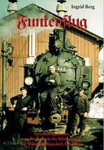 ISBN 9783000277696: Funkenflug: Eisenbahngeflüster von Frauenstein bis Klingenberg, um Wilsdruff, Kipsdorf, Langenau von Ingrid Berg (Autor)