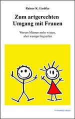 ISBN 9783000284052: Zum artgerechten Umgang mit Frauen – Warum Männer mehr wissen, aber weniger begreifen