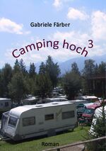 ISBN 9783000316982: Camping hoch 3 - Der Campingroman