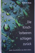 ISBN 9783000365447: Die Kirschlorbeeren schlagen zurück - Mehr Geschichten aus dem Leben