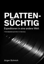 ISBN 9783000367328: PLATTENSÜCHTIG - Expeditionen in eine andere Welt – 7 Schallplattensammler im Interview