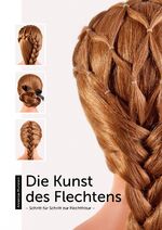 Die Kunst des Flechtens – Schritt für Schritt zur Flechtfrisur